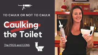 Caulking a Toilet to the Floor - Pros and Cons