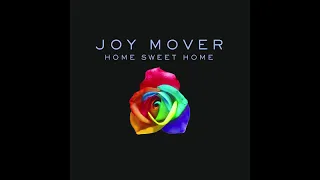 Joy Mover - Home Sweet Home (Lyric Video)