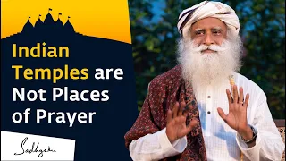 Temples, Not a Place of Prayer | Sadhguru