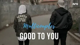 Multicouples||Good to you