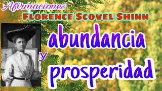 Prosperidad y Abundancia. Afirmaciones Florence Scovel Shinn