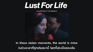 [THAISUB] Lust For Life - Lana Del Rey Ft. The Weeknd (แปลไทย)