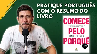 Pratique Português com o Resumo do Livro "Comece pelo Porquê" de Simon  Sinek