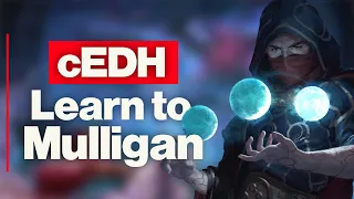 cEDH Mulligans - What You NEED to Know