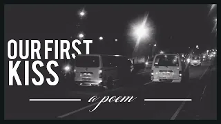 Our First Kiss (A Poem) || Kylene Adorkable