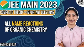 All Name Reactions of Organic Chemistry| JEE Main 2023 | Sakshi Vora