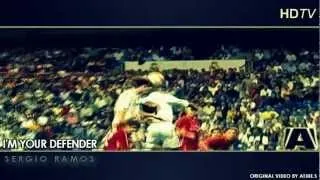 Sergio Ramos 2012 II I'm Your Defender II HDTV II