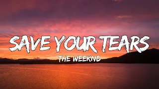 Save Your Tears (Lyrics) - The Weeknd