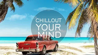 Under The Palm Trees / Wonderful Chillout & Lounge Music Mix / Chillout Your Mind