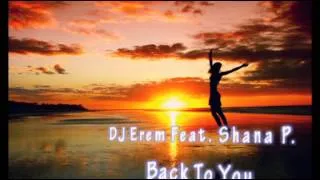 DJ Erem feat. Shana P. -  Back To You (Thomas Grand Radio Edit)