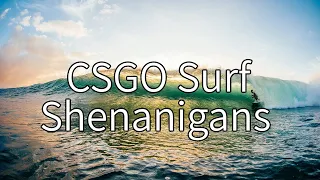 CSGO Surf Shenanigans