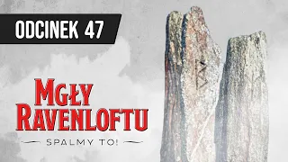 Mgły Ravenloftu #47 – „Kamienny krąg” (sesja RPG „Klątwa Strahda”)