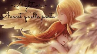 ~Nightcore~ Avant Qu'elle Parte {AMV/Lyrics}