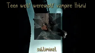 Vampire-Werewolf Hybrid subliminal