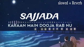 Sajjda || Slowed+Reverb || Gulam Jugni || LOFI song ||  #lofi #music