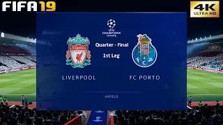 FIFA 19 (PC) Liverpool vs FC Porto | UEFA CHAMPIONS LEAGUE QUARTER FINAL | 9/4/2019 | 4K 60FPS