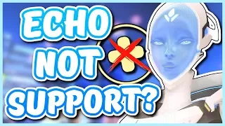 Overwatch - WHY ECHO IS NOT A SUPPORT HERO