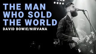the man who sold the world - David Bowie & Nirvana | Cover