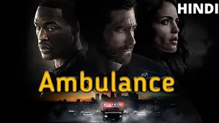 Ambulance (2022) Full Movie in Hindi - Watch Ambulance Movie Explanation/Review in Hindi