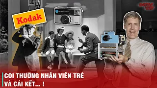 SỰ SỤP ĐỔ CỦA ĐẾ CHẾ KODAK BẮT NGUỒN TỪ VIỆC COI THƯỜNG 1 NHÂN VIÊN TRẺ