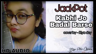 Kabhi jo badal barse female cover//Ft.Riya Dey//Jackpot//Arijit singh