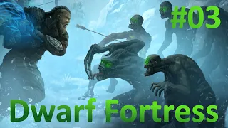 Dwarf Fortress - летсплей. Осада крепости #03