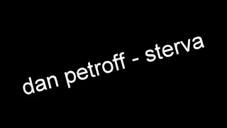 Dan PetroFF- Sterva