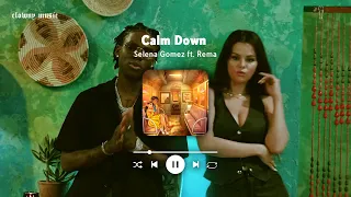 Calm Down - Selena Gomez, Rema // Speed Up + Reverb