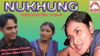 NUKHUNG ll Kokborok Film Vol:- 3 ll     Story, Direction:- Lt Chira Kumar Debbarma