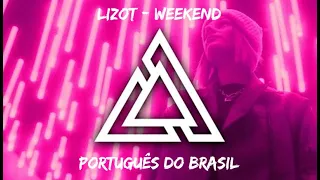 [TRADUÇÃO - LEGENDADO] LIZOT - Weekend - Português do Brasil