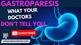 GASTROPARESIS- Causes, Signs and Symptoms- Thing's You Wish Your Doctors Would Have Told You.