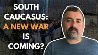 South Caucasus: A New War is Coming?