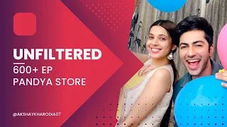 Unfiltered talks | Pandya store | Alice Kaushik | Akshay Kharodia | 600+ Episodes celebration