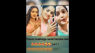 poove unakkaga serial heroine reel 🥰😍🥰🥰😍  part 1