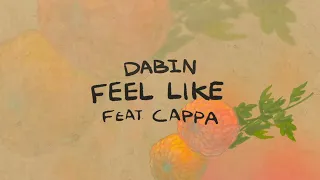 Dabin - Feel Like feat. CAPPA (Official Lyric Video)