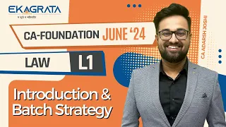 CA Foundation June'24 | Law | Introduction & Batch Strategy | Lecture 1 | CA Adarsh Joshi