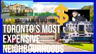 Toronto's MOST EXPENSIVE neighbourhoods | Bridle Path | Forest Hill | DRAKE'S $100 Million MANSION!