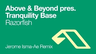 Above & Beyond pres. Tranquility Base - Razorfish (Jerome Isma-Ae Remix)