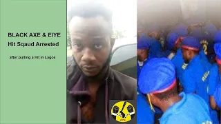 Black Axe and Eiye Hit Squad arrested after pulling a hit in Lagos. Say no to cultism