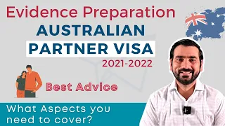 Australian Partner Visa 2021-2022 | Evidence Preparation | What Aspects you need to Cover?