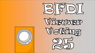 BFDI Viewer Voting 25