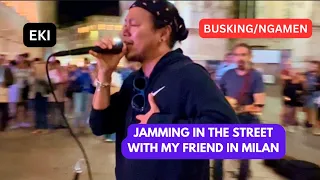 EKI - JAMMING IN THE STREET WITH MY FRIEND IN MILAN (BUSKING/NGAMEN)