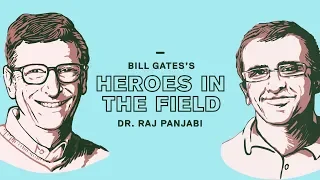 Bill Gates’s Heroes in the Field: Dr. Raj Panjabi