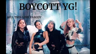 BOYCOTT YG! (Kill This Love - BLACKPINK Parody)