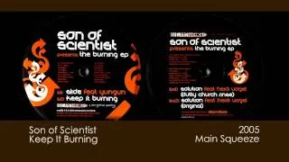 Son of Scientist - Keep It Burning [2005 | Main Squeeze]