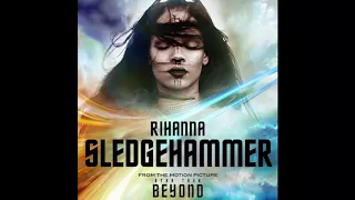 Rihanna - Sledgehammer [Extended Version from "Star Trek Beyond" credits]