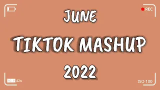 TikTok Mashup JUNE 2022 (Not Clean)New