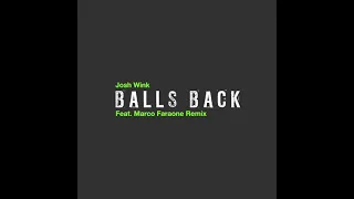 Josh Wink - Balls Back (Marco Faraone Remix)