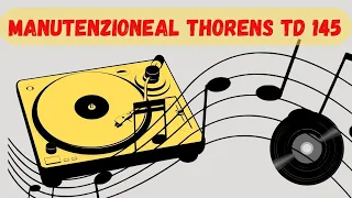 Manutenzione a un giradischi thorens TD145