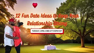 12 FUN DATE IDEAS TO KEEP YOUR RELATIONSHIP STRONG!